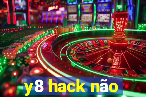 y8 hack não