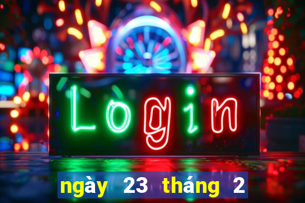 ngày 23 tháng 2 xổ số trà vinh