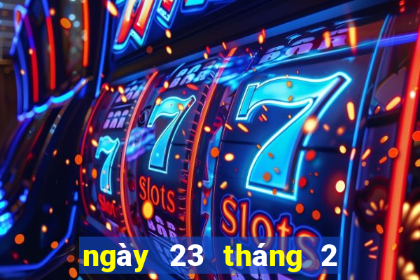 ngày 23 tháng 2 xổ số trà vinh