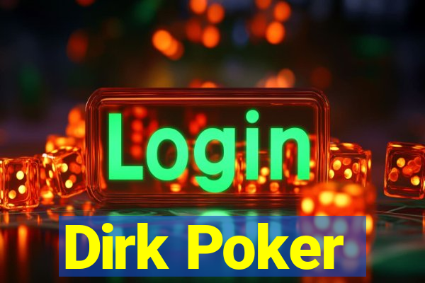 Dirk Poker