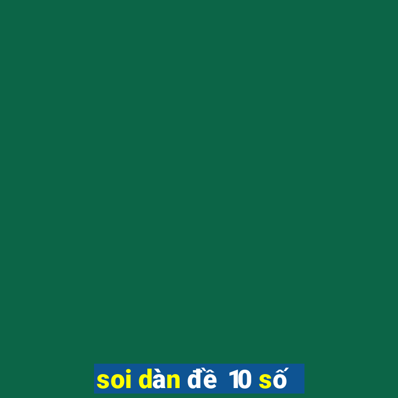 soi dàn đề 10 số