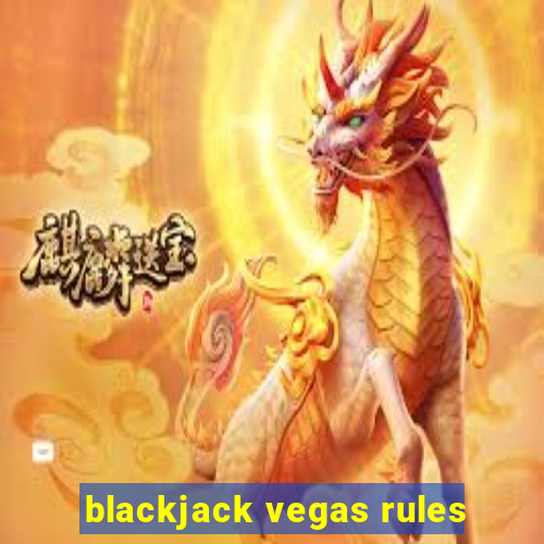 blackjack vegas rules