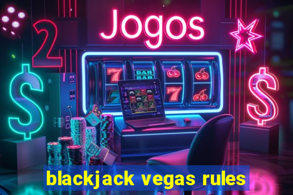 blackjack vegas rules