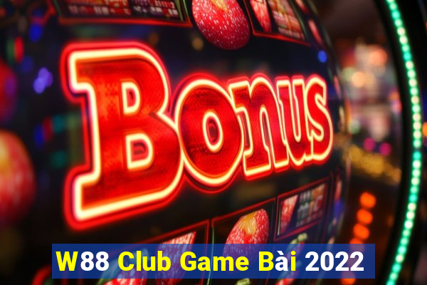 W88 Club Game Bài 2022