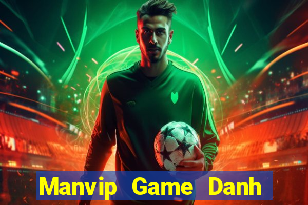 Manvip Game Danh Bai 3C