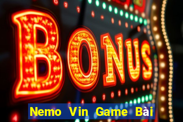 Nemo Vin Game Bài Xì Lát