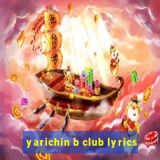 yarichin b club lyrics