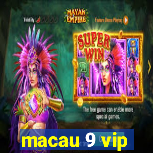 macau 9 vip