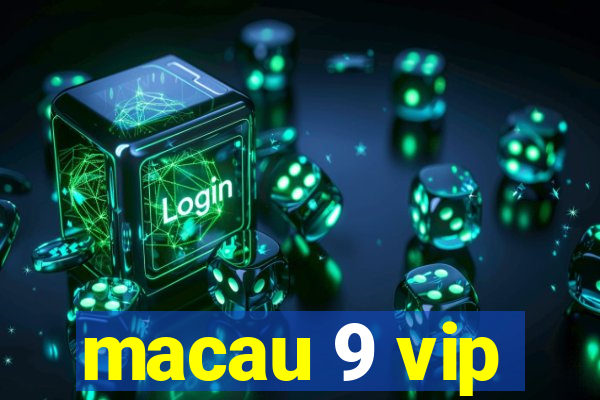 macau 9 vip