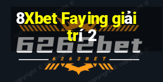 8Xbet Faying giải trí 2