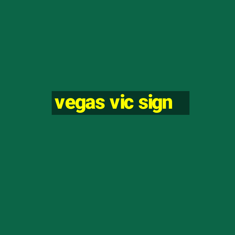 vegas vic sign