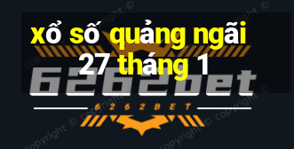 xổ số quảng ngãi 27 tháng 1