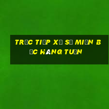 trực tiếp xổ số miền bắc hàng tuần