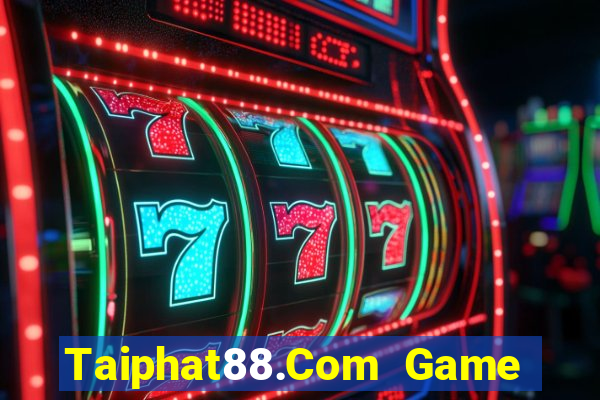 Taiphat88.Com Game Bài 777