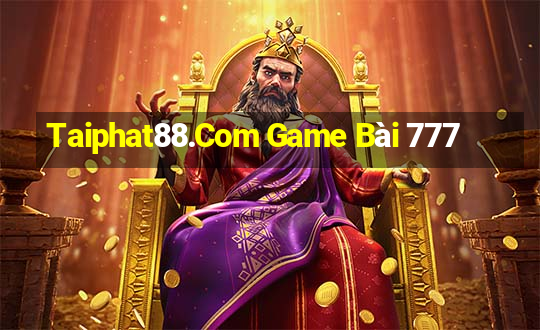 Taiphat88.Com Game Bài 777