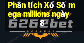 Phân tích Xổ Số mega millions ngày 8