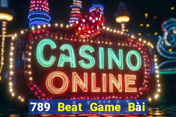 789 Beat Game Bài 888 Casino