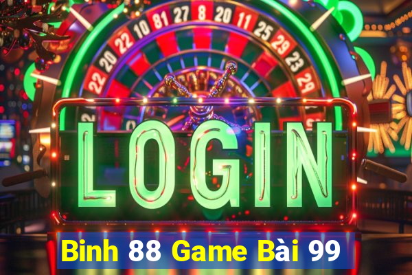 Binh 88 Game Bài 99