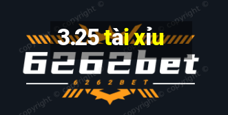 3.25 tài xỉu