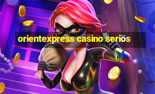 orientexpress casino seriös