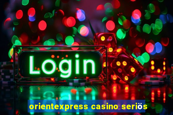 orientexpress casino seriös