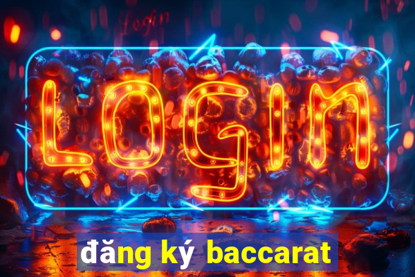 đăng ký baccarat