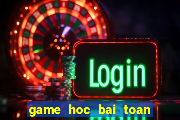 game hoc bai toan lop 4