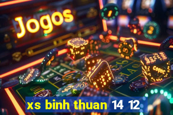 xs binh thuan 14 12