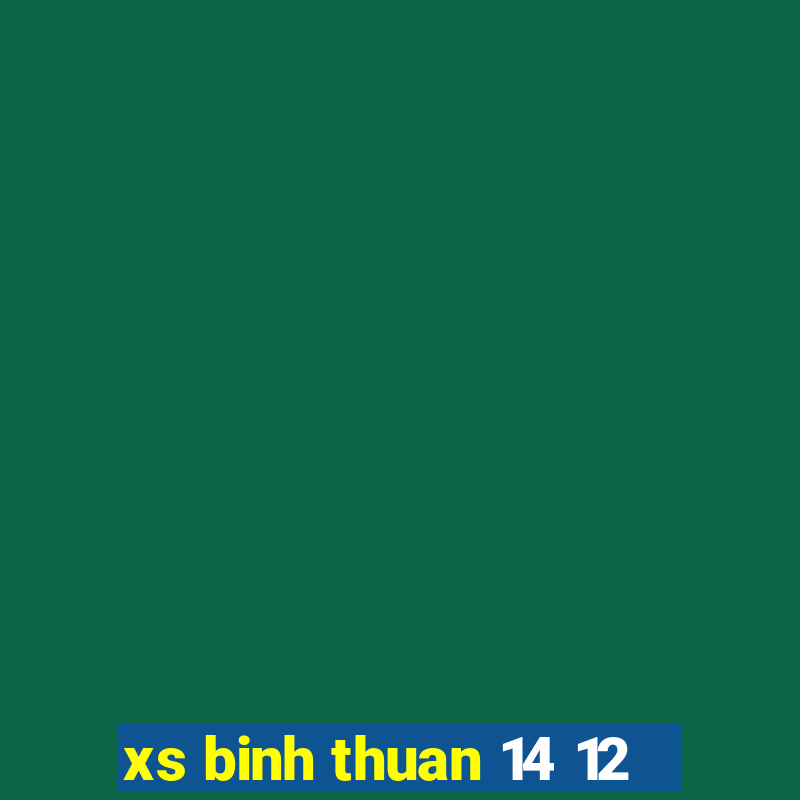 xs binh thuan 14 12