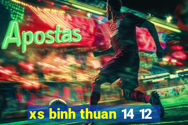 xs binh thuan 14 12