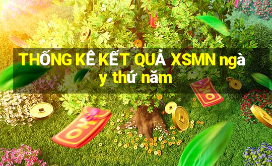 THỐNG KÊ KẾT QUẢ XSMN ngày thứ năm