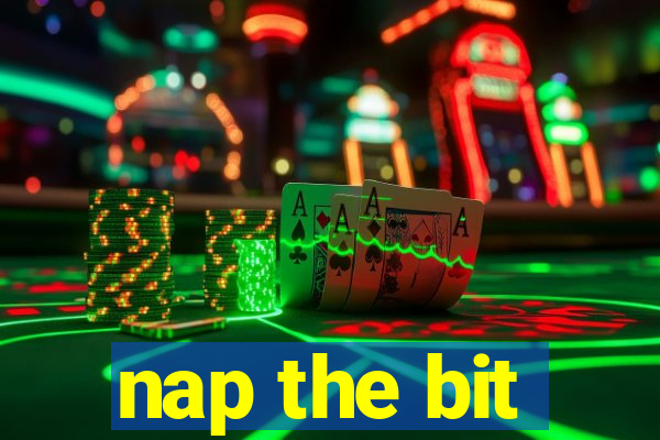 nap the bit