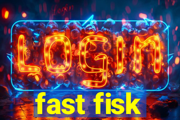 fast fisk