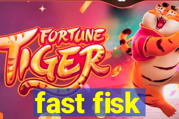 fast fisk