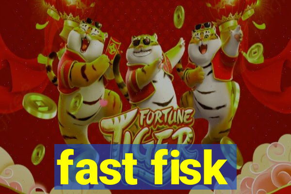 fast fisk