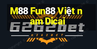 M88 Fun88 Việt nam Dicai