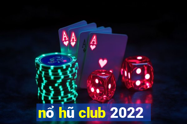 nổ hũ club 2022