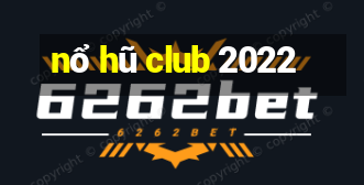 nổ hũ club 2022