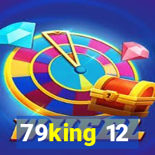 79king 12