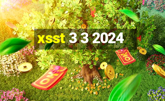 xsst 3 3 2024