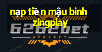 nạp tiền mậu binh zingplay