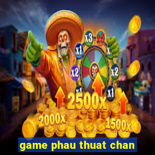 game phau thuat chan