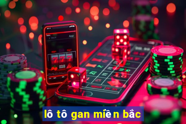 lô tô gan miền bắc