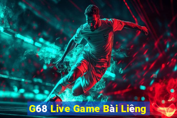 G68 Live Game Bài Liêng