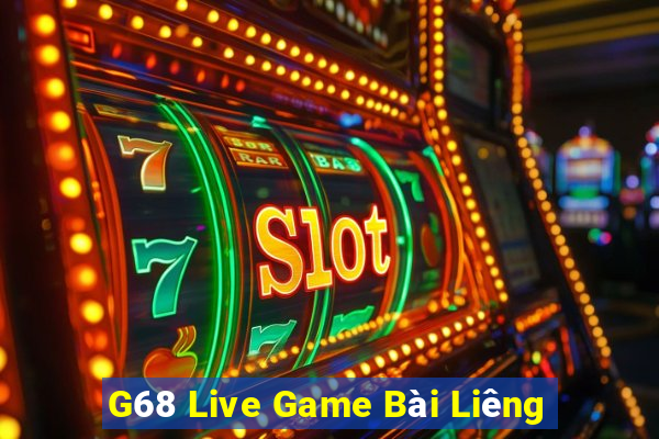 G68 Live Game Bài Liêng