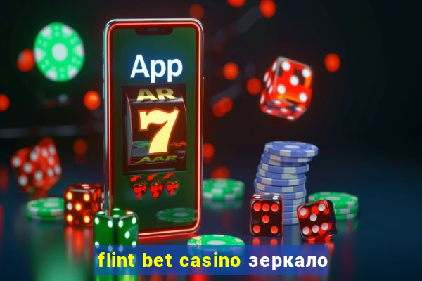 flint bet casino зеркало