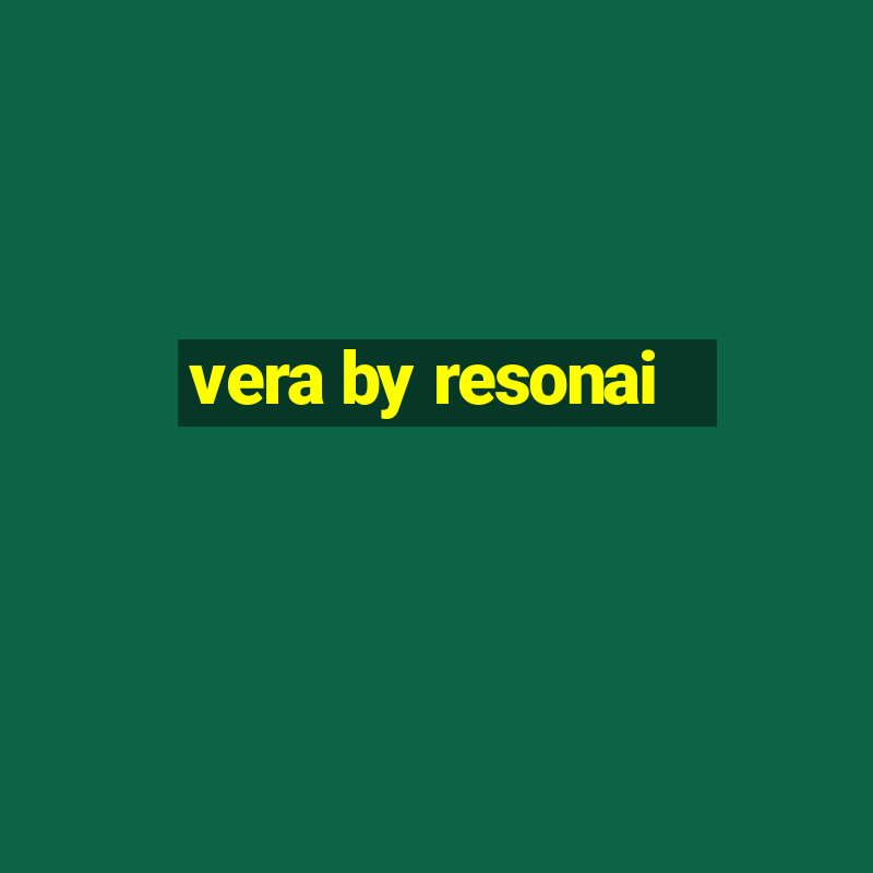 vera by resonai