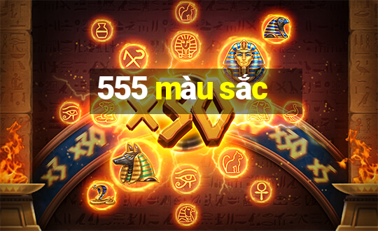 555 màu sắc