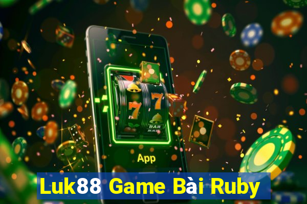 Luk88 Game Bài Ruby