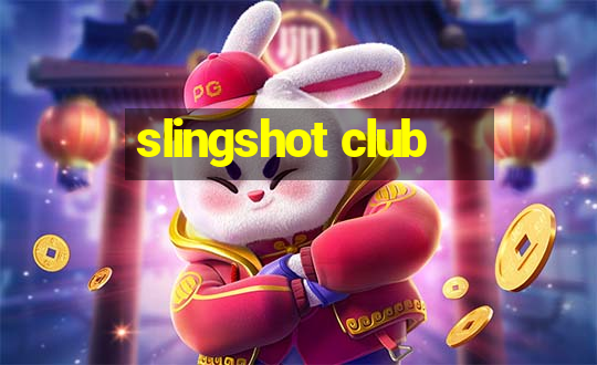 slingshot club